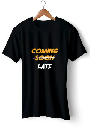 Coming Soon Late