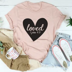 Graphic T-Shirts Loved 1 John 4:9 Tee