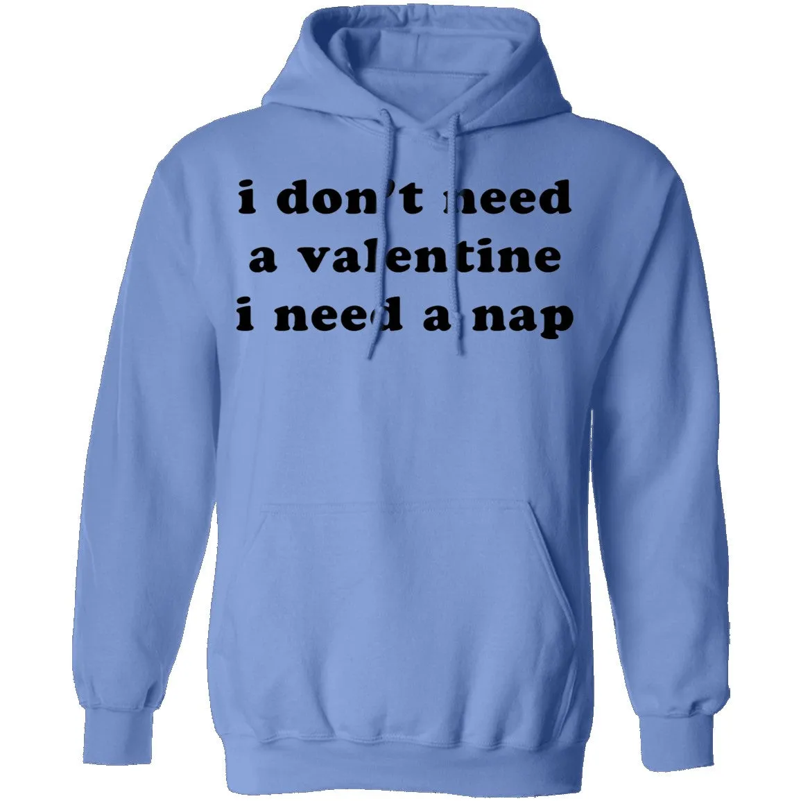 I Don't Need a Valentine I Need a Nap T-Shirt