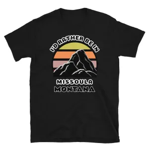I'd Rather Be in Missoula Montana T-Shirt | Vintage Sunset Mountain