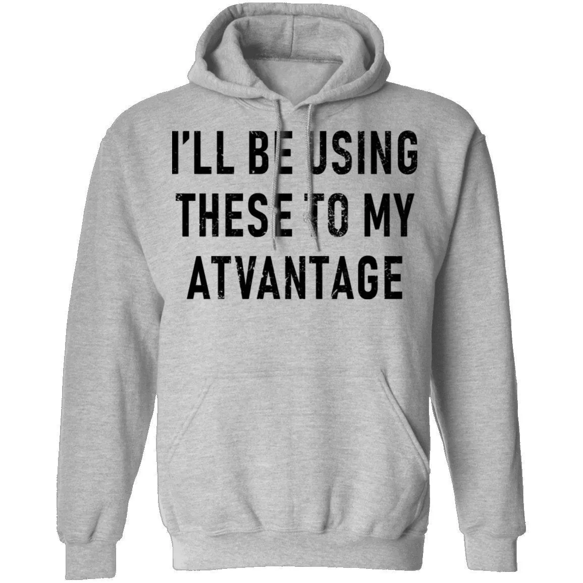 I'll Be Using These to my Advantage T-Shirt