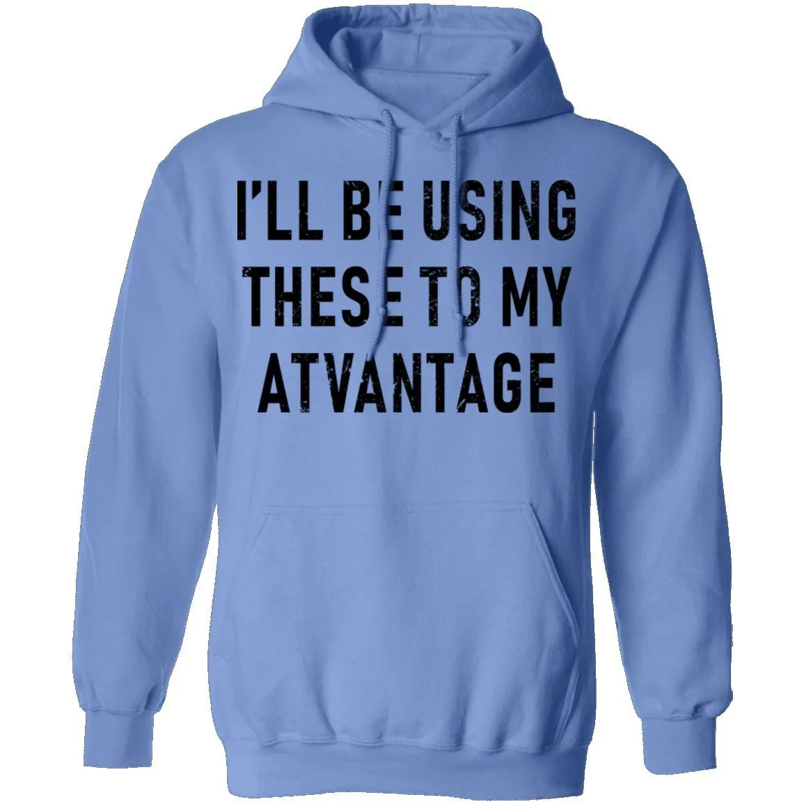 I'll Be Using These to my Advantage T-Shirt