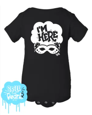 I'm Here Tee or Bodysuit