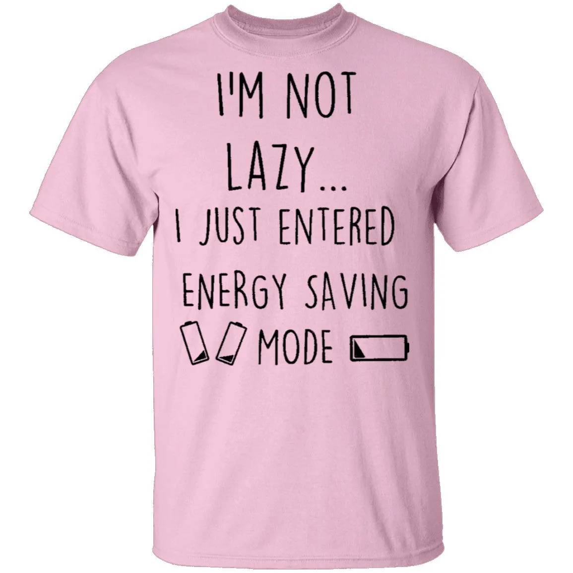 I'm Not Lazy T-Shirt