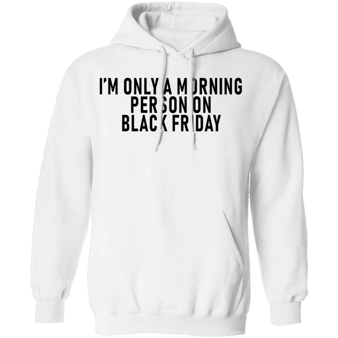 I'm Only A Morning Person On Black Friday T-Shirt