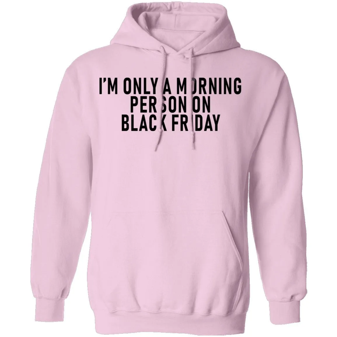 I'm Only A Morning Person On Black Friday T-Shirt