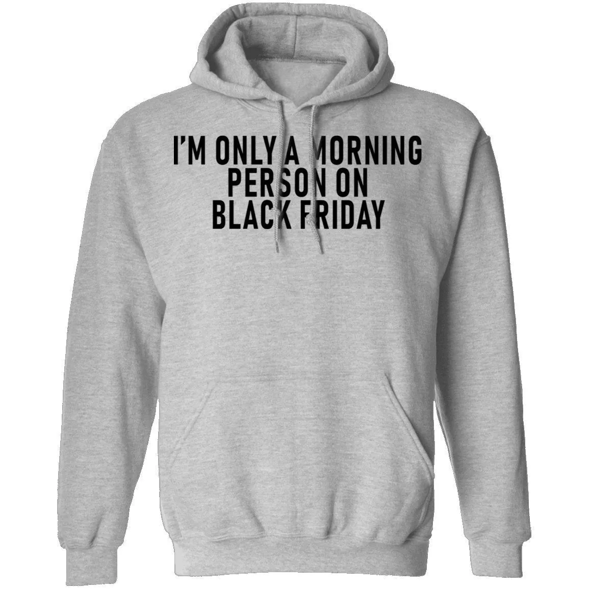I'm Only A Morning Person On Black Friday T-Shirt