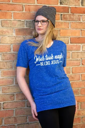 Jesus Took Naps Be Like Jesus Shirt