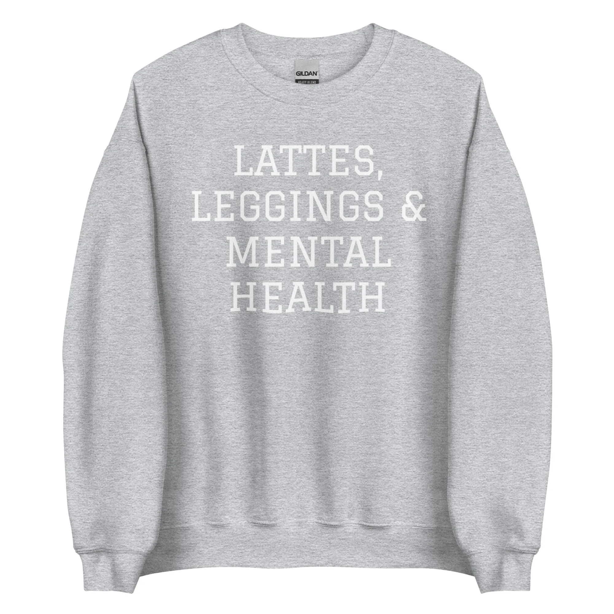 Lattes, Leggings & Mental Health Sweatshirt