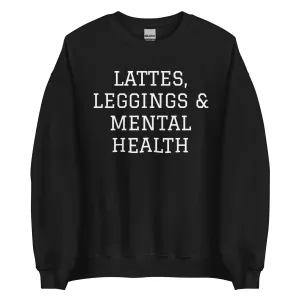 Lattes, Leggings & Mental Health Sweatshirt