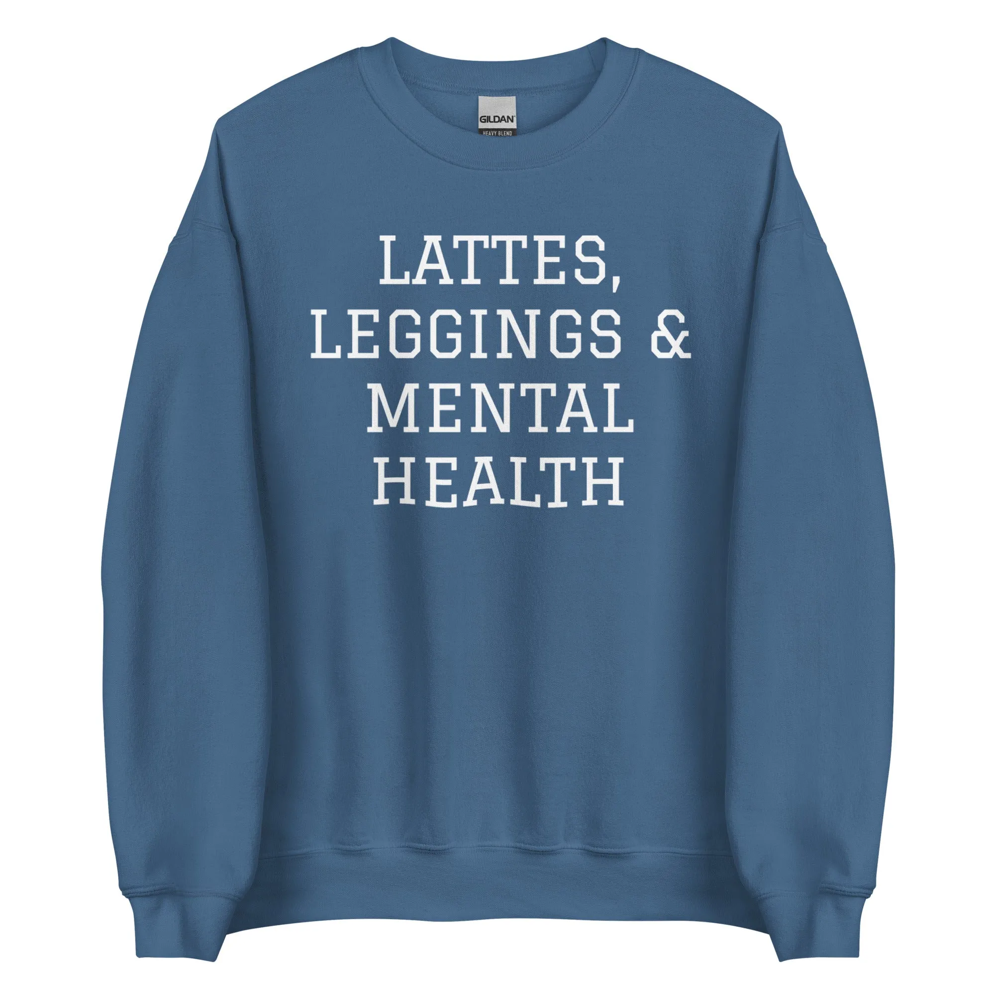 Lattes, Leggings & Mental Health Sweatshirt