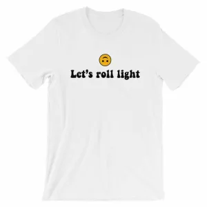 Let's Roll Light T-Shirt