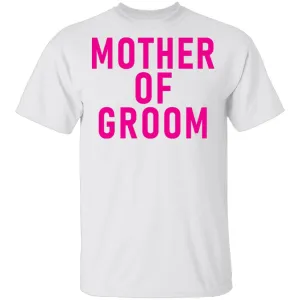 Mother Of Groom T-Shirt