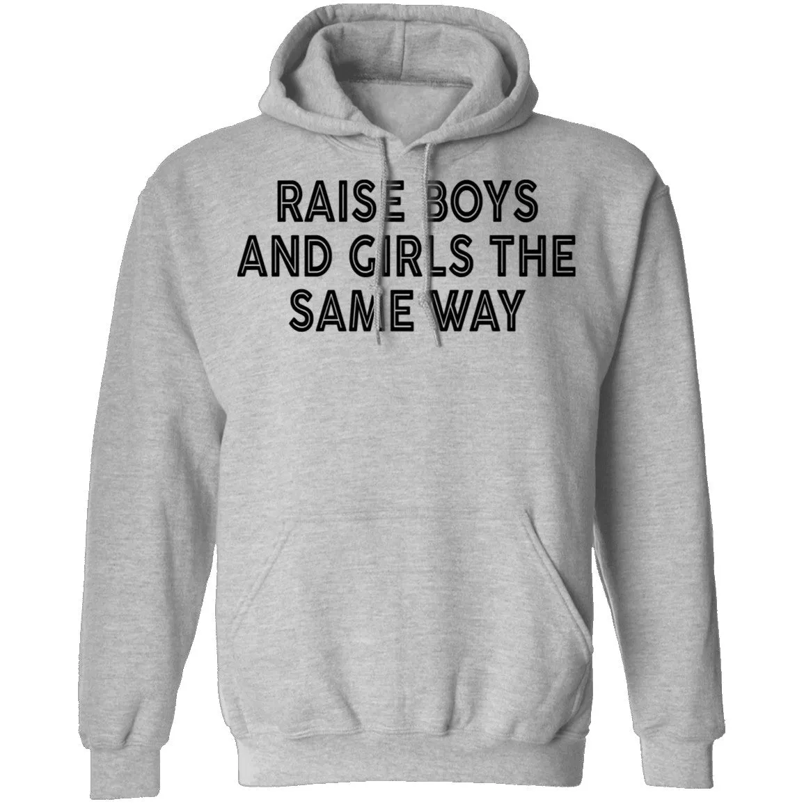 Raise Boys And Girls The Same Way T-Shirt