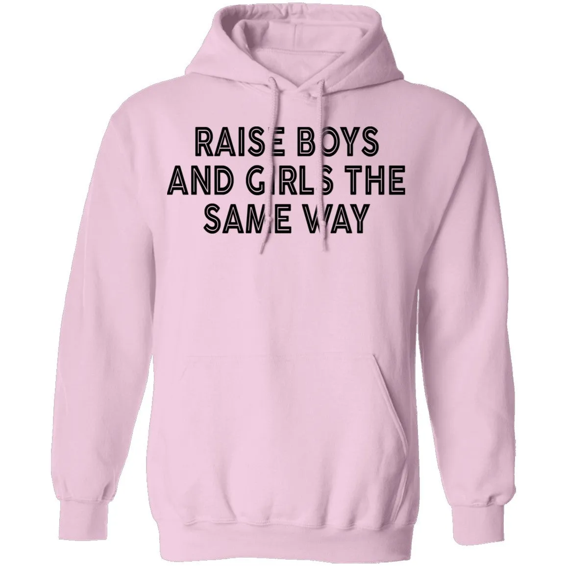 Raise Boys And Girls The Same Way T-Shirt