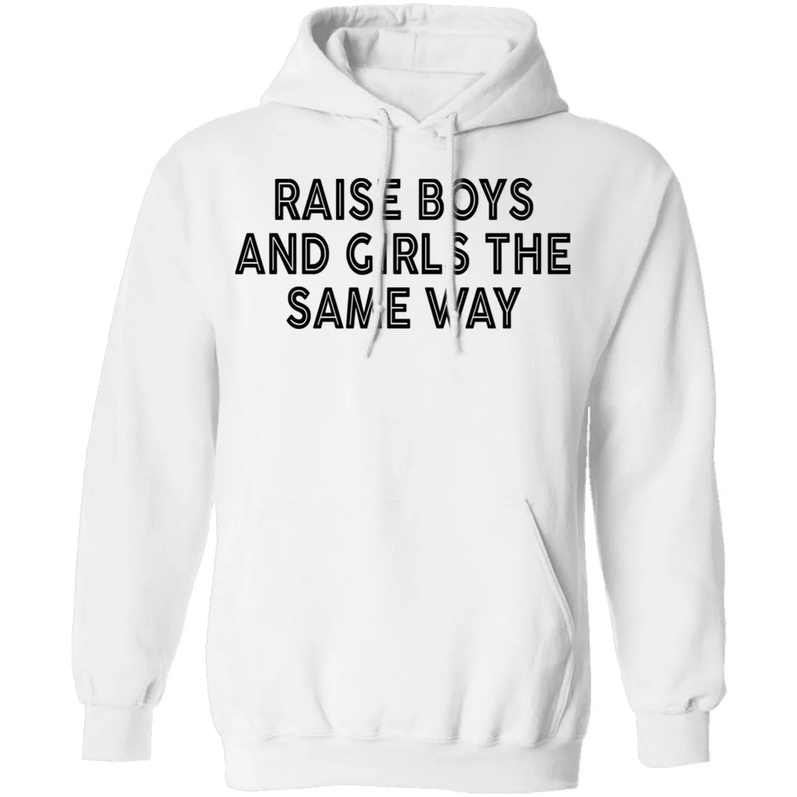 Raise Boys And Girls The Same Way T-Shirt