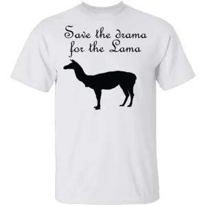 Save The Drama For The Lama T-Shirt