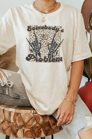Somebody's Problem Graphic Tee