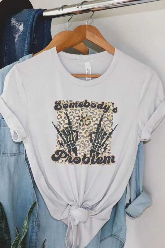 Somebody's Problem Graphic Tee