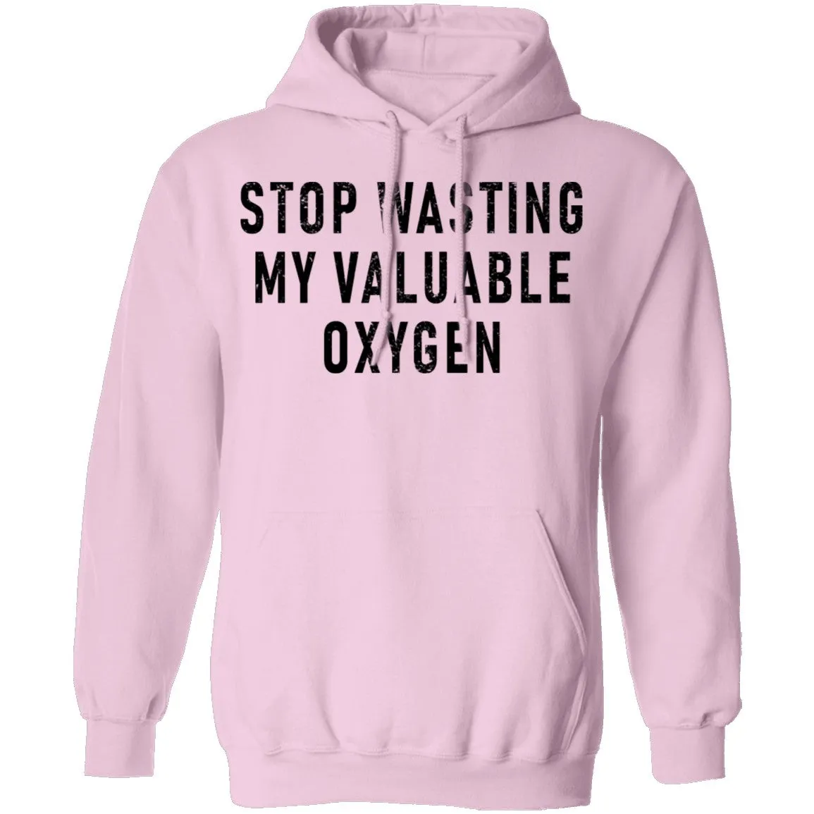 Stop Wasting My Valuable Oxygen T-Shirt