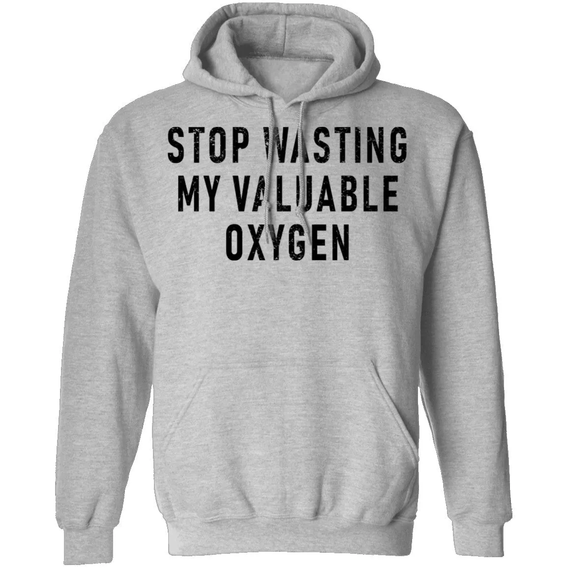 Stop Wasting My Valuable Oxygen T-Shirt