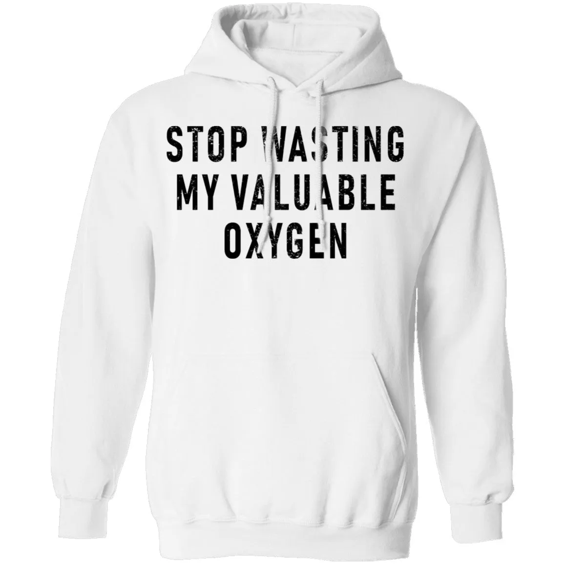 Stop Wasting My Valuable Oxygen T-Shirt