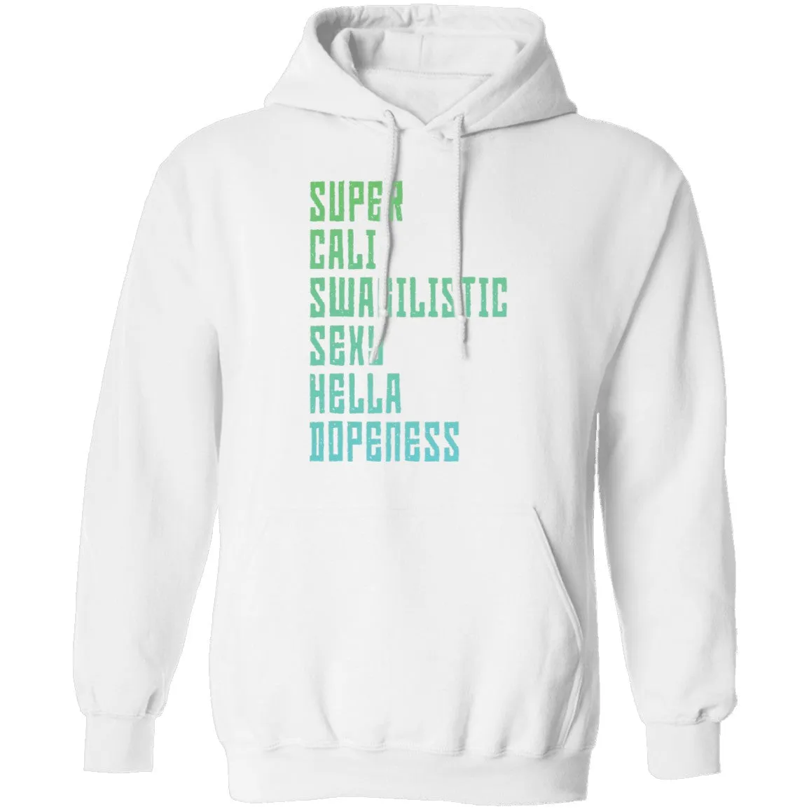 Super Cali Swagilistic sexy Hella Dopeness T-Shirt