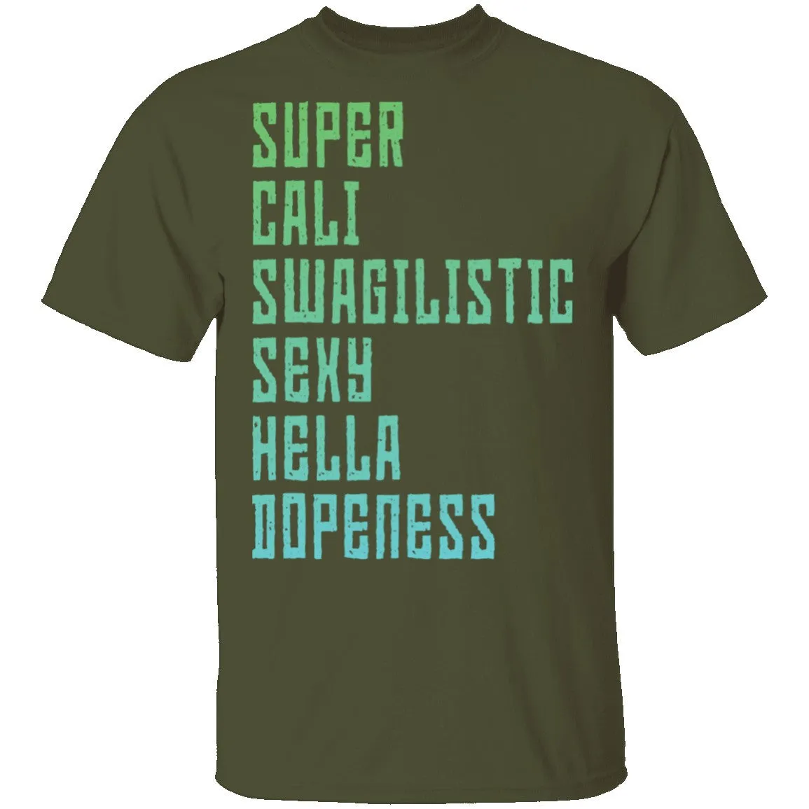 Super Cali Swagilistic sexy Hella Dopeness T-Shirt