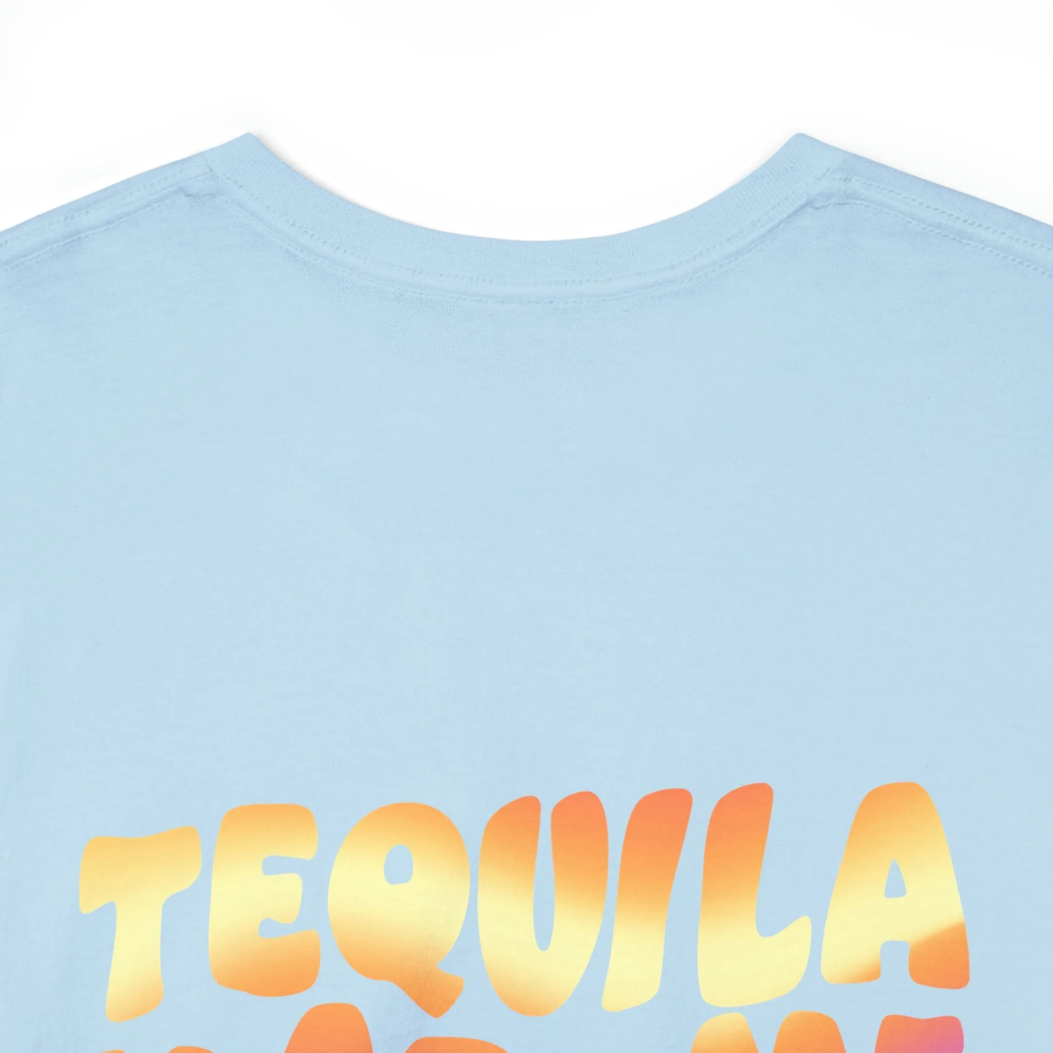 Tequila Made Me Do It
