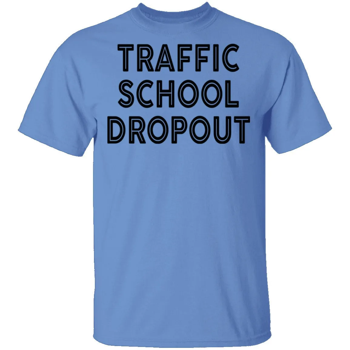 Traffic School Dropout T-Shirt