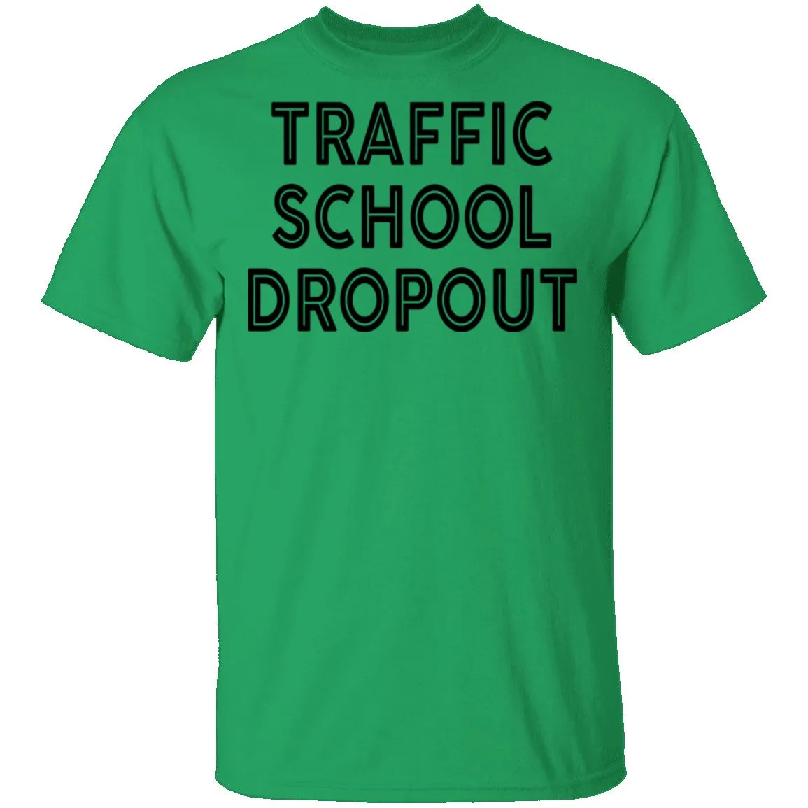 Traffic School Dropout T-Shirt