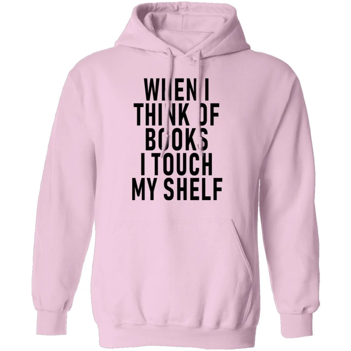 When I Think Of Books I Touch My Shelf T-Shirt