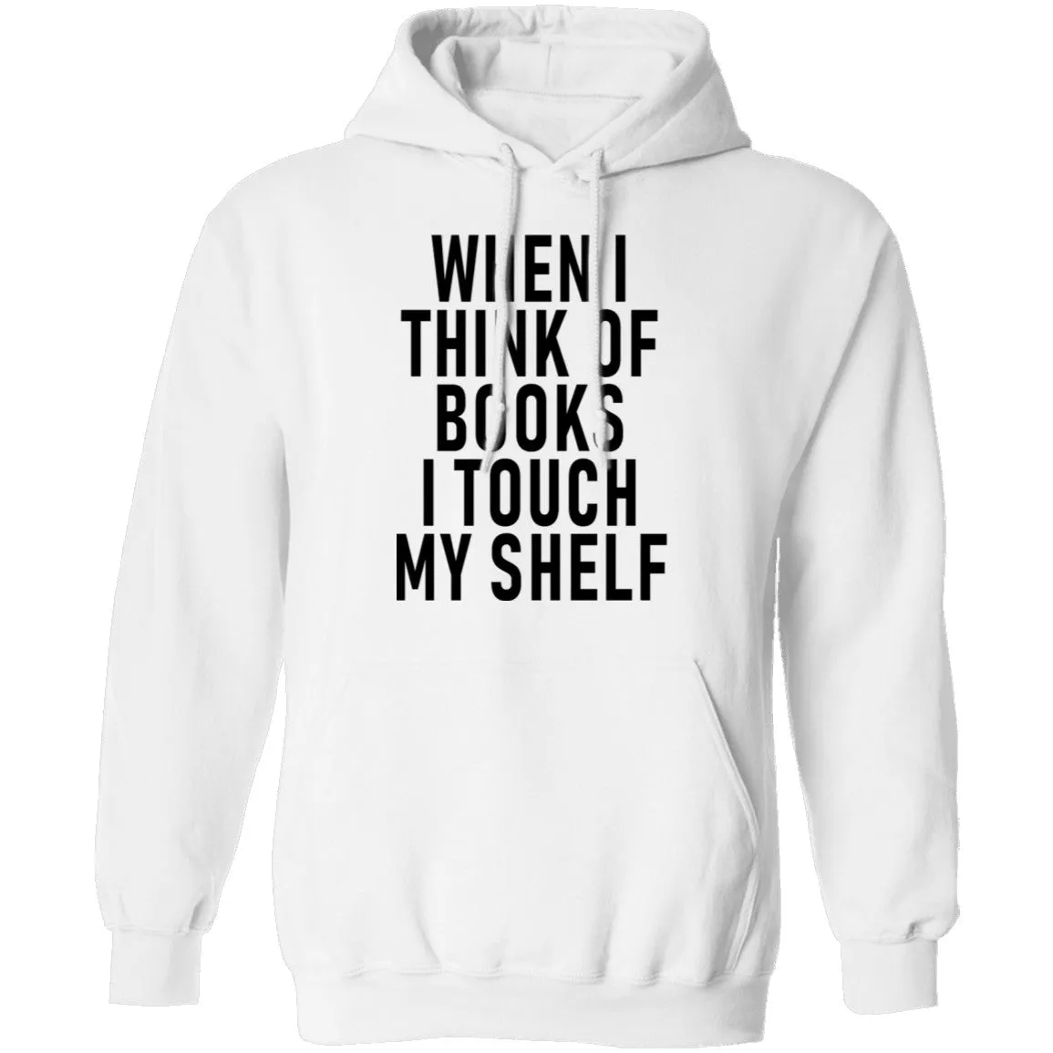 When I Think Of Books I Touch My Shelf T-Shirt