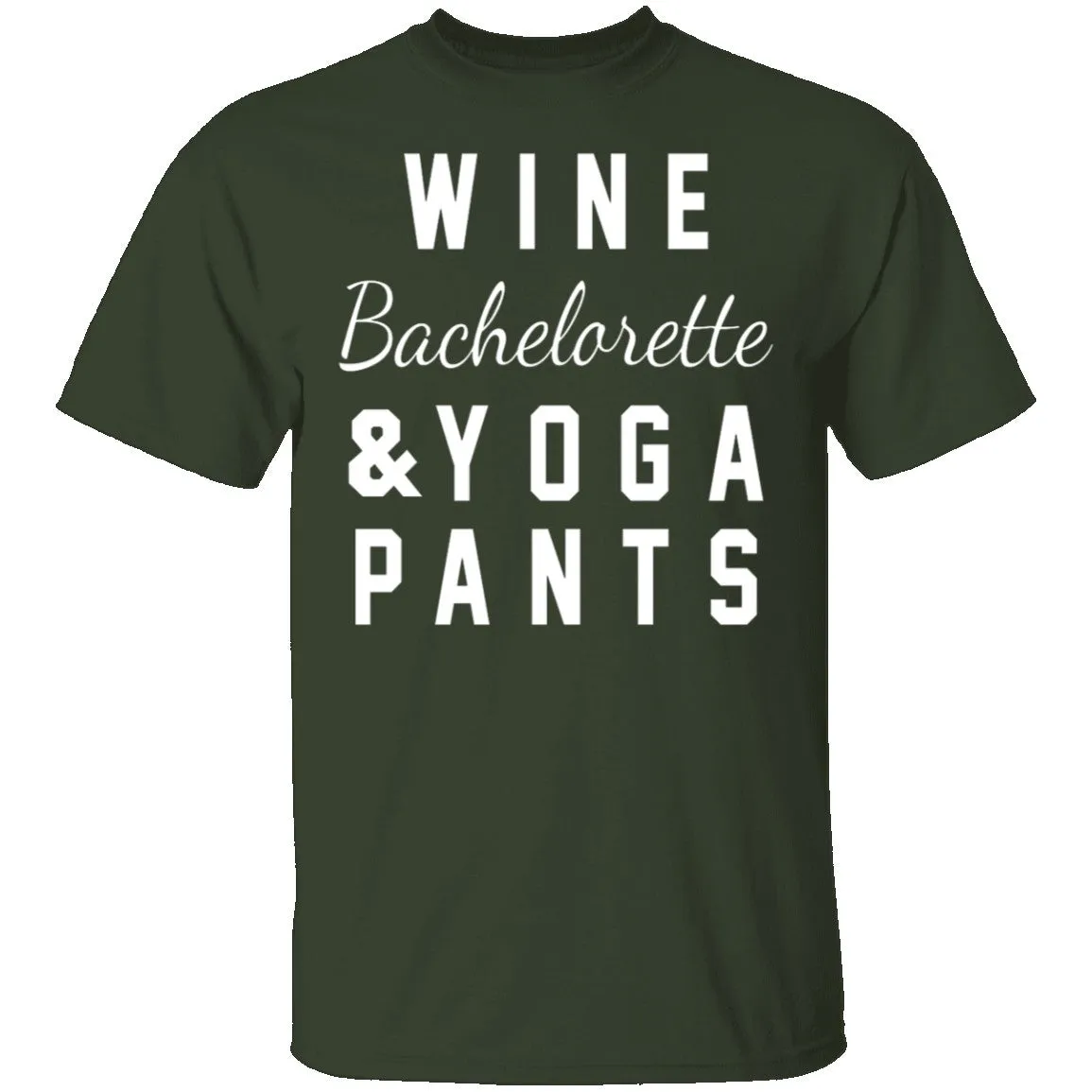Wine Bachelorette & Yoga Pants T-Shirt